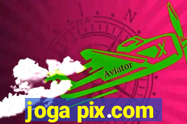 joga pix.com